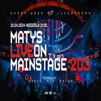 Dj Matys - Live on Mainstage ''203 (21.04.2024)