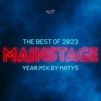 Best of 2023 on Mainstage - Year Mix by Matys (2023)