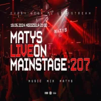 Dj Matys - Live on Mainstage ''207 (19.05.2024)