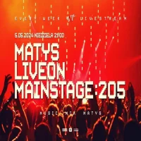 Dj Matys - Live on Mainstage ''205 (05.05.2024)