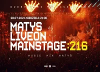 Dj Matys - Live on Mainstage ''216 (28.07.2024)