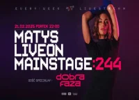 Dj Matys - Live on Mainstage ''244 : Dobrafaza (21.02.2025)